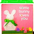 Gimp Trimmed Bunny Wall Art Guest Post at 52 Mantels!