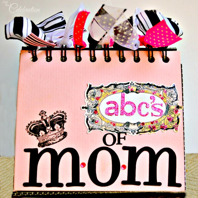 ABC's of Mom book - an easy to make and great gift for Mother's Day! At littlemisscelebration.com @CindyEikenberg ABC's of Mom book - an easy to make and great gift for Mother's Day! At littlemisscelebration.com @CindyEikenberg