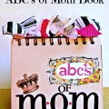 ABC's of Mom Book - make a unique and wonderful gift for Mother's Day! At littlemisscelebration.com @CindyEikenberg
