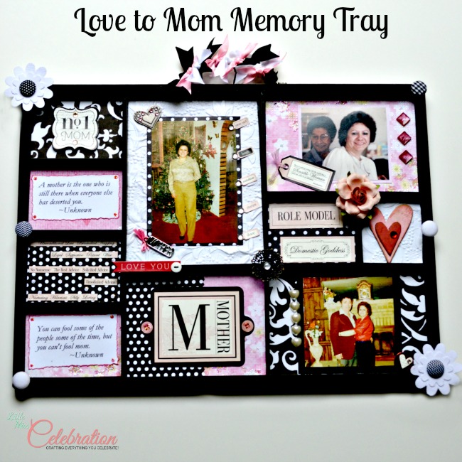 Love to MomMemory Tray - You can make this personalized gift for Mom fast with tips and inspiration at littlemisscelebration.com @CindyEikenberg