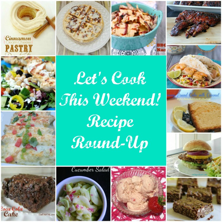 Let’s Cook this Weekend! Recipe Round-up!