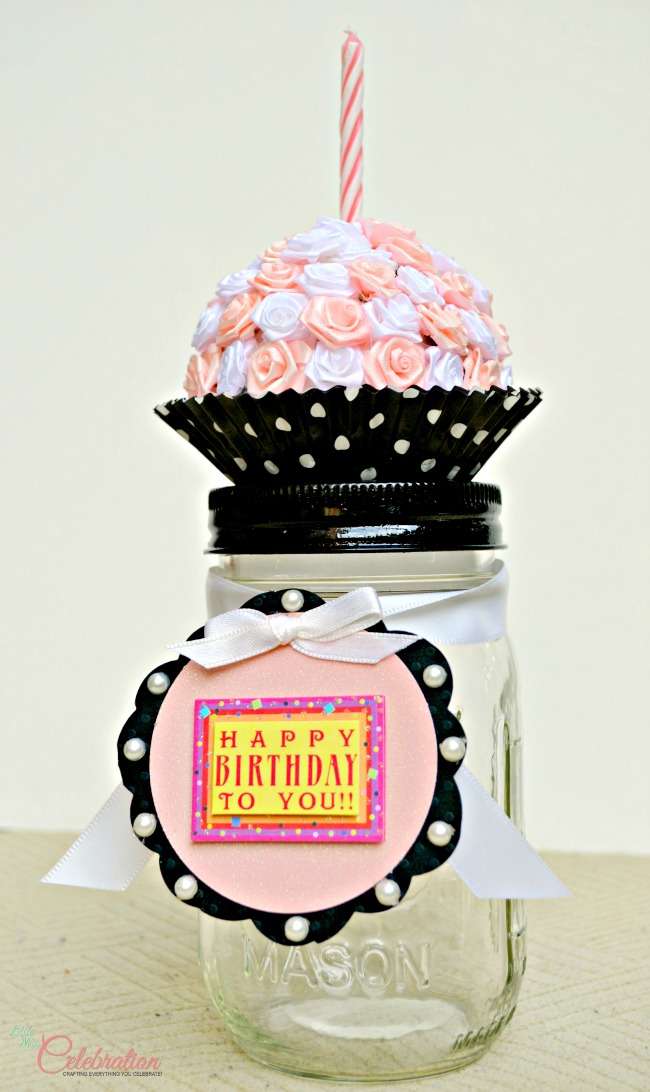 Birthday "Cupcake" Mason Jar - A cute & fun way to give cash or a gift card! At Little Miss Celebration Birthday "Cupcake" Mason Jar - A cute & fun way to give cash or a gift card! At Little Miss Celebration