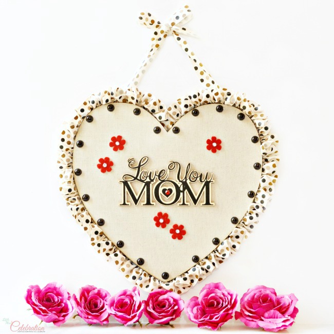 Make an easy DIY Love You Mom Sign to give Mom a visual reminder every day that she is loved! at littlemisscelebration.com Make an easy DIY Love You Mom Sign to give Mom a visual reminder every day that she is loved! at littlemisscelebration.com